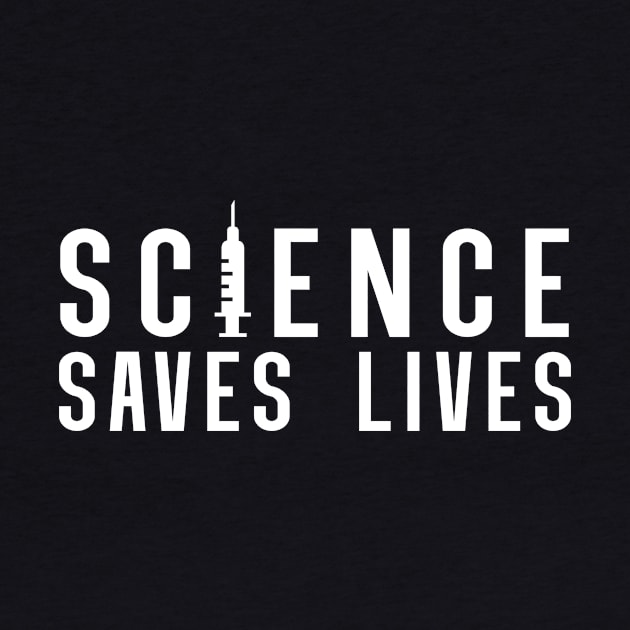 Science Saves Lives | Pro Vaccine Design | Pro Vax Gift by Forest &amp; Outlaw